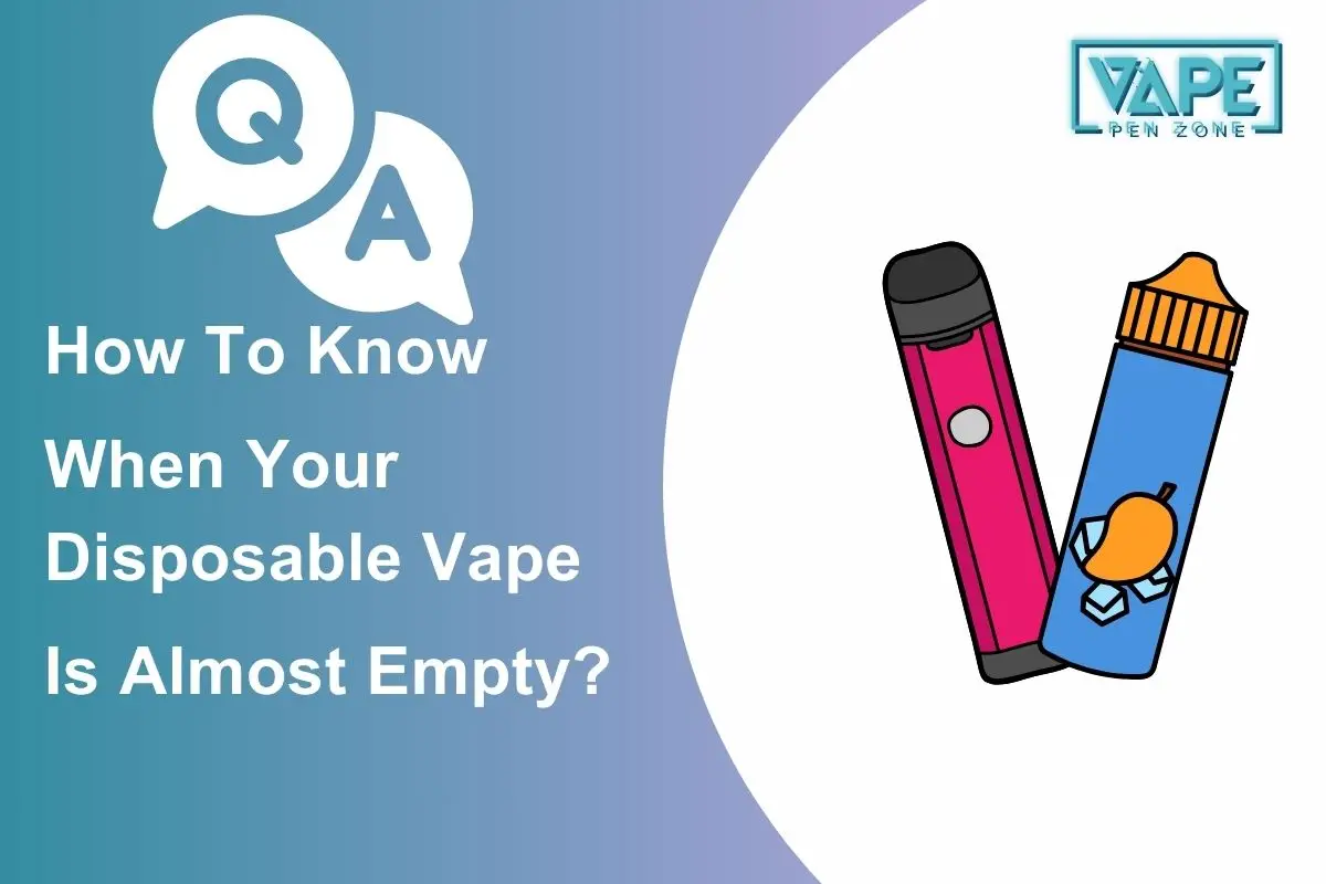 How To Know When Your Disposable Vape Is Almost Empty