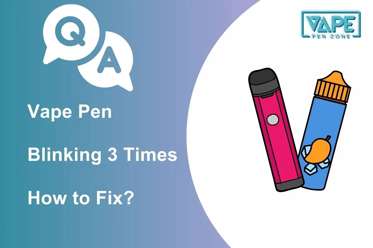 vape pen blinking 3 times how to fix